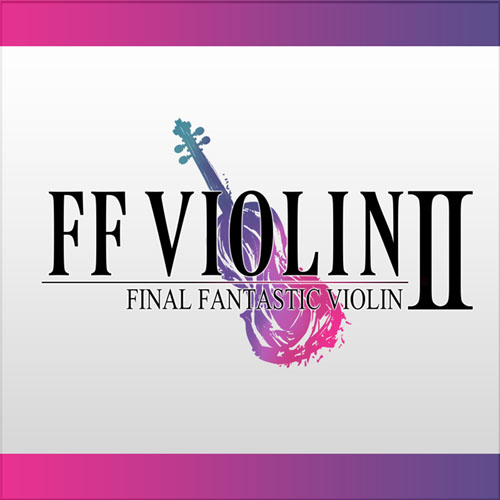 FF VIOLIN Ⅱ -FINAL FANTASTIC VIOLIN 2- cover