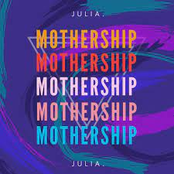 Julia.: Mothership