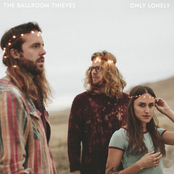 The Ballroom Thieves: Only Lonely