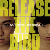 Release The Bird by Makoto & Deeizm