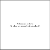Millennials in Love (& Other Pre-Apocalyptic Standards)