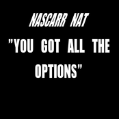 NasCarr Nat- You Got All The Options prod by Spartacus Music