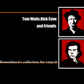 Tom Waits, Nick Cave And Friends