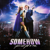 Somehow (You Still Get to Me)