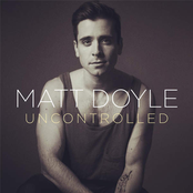 Matt Doyle: Uncontrolled
