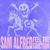 Sam Alfred: Feel The Friction