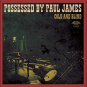 Possessed by Paul James: Cold And Blind