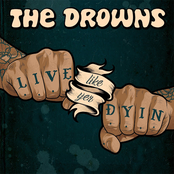 The Drowns: Live Like Yer Dyin