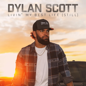 Dylan Scott: Livin' My Best Life (Still)