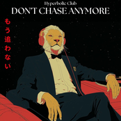 DON'T CHASE ANYMORE