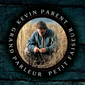 Kevin Parent: Grand Parleur Petit Faiseur