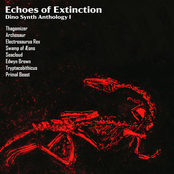 Echoes of Extinction (Dino Synth Anthology I)