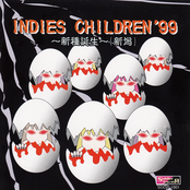 INDIES CHILDREN '99 ～新種誕生～（新潟）