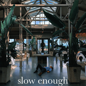 Slow Enough