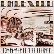 Calexico: Carried To Dust