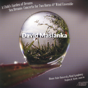 David Maslanka: A Child's Garden of Dreams
