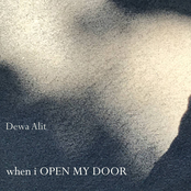 when i OPEN MY DOOR
