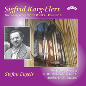 The Complete Organ Works of Sigfrid Karg-Elert: Volume 6 - The Schulze Organ of St. Bartholomew, Armley
