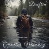 Quarter Monkey: Driftin'