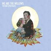 We Are The Willows: Picture (Portrait)