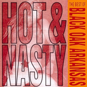 Black Oak Arkansas: Hot And Nasty: The Best Of Black Oak Arkansas