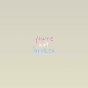 You're not broken