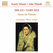 MILAN / NARVAEZ: Music for Vihuela