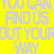 You Can Find Us Out Your Way
