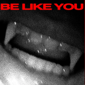 BE LIKE YOU