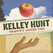 Kelley Hunt: Gravity Loves You