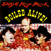 Dash Rip Rock: Boiled Alive!