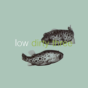 Low + Dirty Three