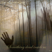 Something dead inside us