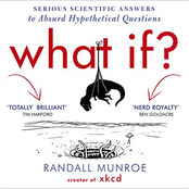 What If?: Serious Scientific Answers to Absurd Hypothetical Questions