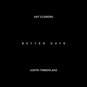 Ant Clemons: Better Days (feat. Justin Timberlake)