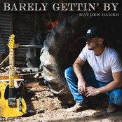 Hayden Baker: Barely Gettin' By
