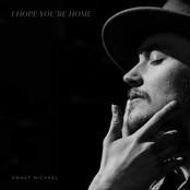 Emmet Michael: I Hope You're Home