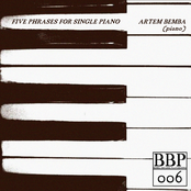 Artem Bemba - Five Phrases For Single Piano