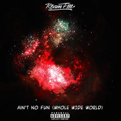 Ain't No Fun (Whole Wide World)