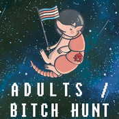 adults / Bitch Hunt