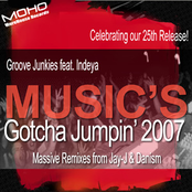 Groove Junkies feat. Indeya - "Music's Gotcha Jumpin' 2007"