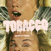 Tobacco: Fucked Up Friends