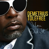 Demetrius Tolefree: You Did It