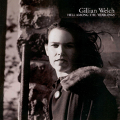 Gillian Welch: Hell Among The Yearlings