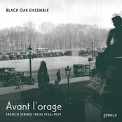 Black Oak Ensemble: Avant l'orage: French String Trios, 1926–1939