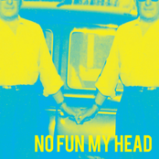 No Fun My Head