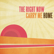 Carry Me Home by The Right Now