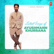 Ayushmann Khurrana: Latest Songs Of Ayushmann Khurrana