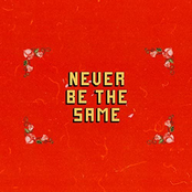 Never Be the Same