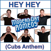 Modern Day Romeos: Hey Hey (Cubs Anthem)